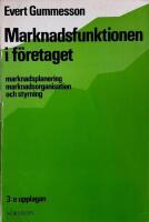 Marknadsfunktionen i f&ouml;retaget : marknadsplanering, marknadsorganisation och styrning