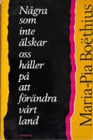 N&aring;gra som inte &auml;lskar oss h&aring;ller p&aring; att f&ouml;r&auml;ndra v&aring;rt land