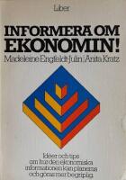 Informera om ekonomin! : [id&eacute;er och tips om hur den ekonomiska informationen kan planeras och g&ouml;ras mer begriplig]