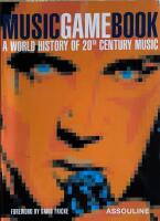 Music Game Book  A world history of 20th century music