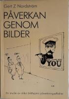 P&aring;verkan genom bilder - en studie av olika bildtypers p&aring;verkningseffekter