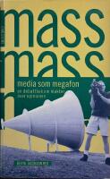 Massmedia som megafon : en debattbok om makten &ouml;ver opinionen