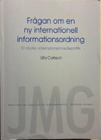 Fr&aring;gan om en ny internationell informationsordning : en studie i internationell mediepolitik