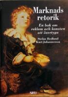 Marknadsretorik : en bok om reklam och konsten att &ouml;vertyga