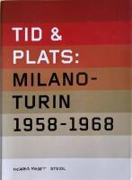 Tid & plats - Milano-Turin 1958-1968