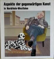 Aspekte der gegenw&auml;rtigen Kunst in Nordrhein-Westfalen