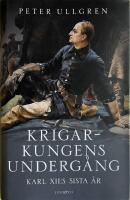 Krigarkungens underg&aring;ng - Karl XII:s sista &aring;r