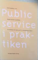 Public service i praktiken : en antologi om radio och TV i allm&auml;nhetens tj&auml;nst