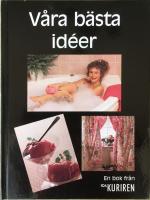 V&aring;ra b&auml;sta id&eacute;er : [en bok fr&aring;n Ica-kuriren]