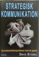 Strategisk kommunikation - L&ouml;s kommunikationsproblemen innan de uppst&aring;r