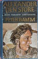 Alexander den store eller v&auml;rldems f&ouml;rvandling