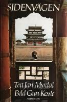 Sidenv&auml;gen : en resa fr&aring;n H&ouml;ga Pamir och Ili genom Sinkiang och Kansu