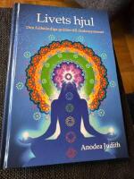 Livets hjul : den fullst&auml;ndiga guiden till chakrasystemet