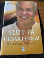 Slut p&aring; urs&auml;kterna! : bryt vanem&auml;ssiga tankem&ouml;nster