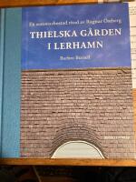 Thielska G&aring;rden i Lerhamn &ndash; En sommarbostad ritad av Ragnar &Ouml;stberg