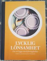 Lycklig l&ouml;nsamhet : om att bygga stark f&ouml;retagskultur