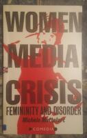 Women, media and crisis - femininity and disorder