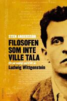 Filosofen som inte ville tala : ett personligt portr&auml;tt av Ludwig Wittgenstein