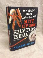 Den absolut sanna historien om mitt liv som halvtidsindian