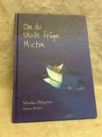 Om du skulle fr&aring;ga Micha