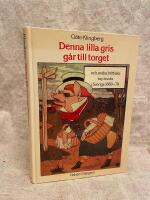Denna lilla gris g&aring;r till torget och andra brittiska toy books i Sverige 1869-79 : British toy books in Sweden 1869-79 : a bibliography of some British toy book series (first editions) and a bibliography of toy book editions published in Sweden 1869-79