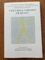 Vem i hela v&auml;rlden &auml;r HUGO? : Kungliga Vetenskapsakademien om ett av v&aring;r ti