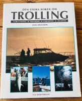 Den stora boken om trolling : [utrustning, metoder, fiskarter, miljöer]