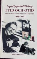 I tid och otid : br&aring;kig journalistik  under sju decennier 1933-1997