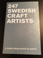 247 swedish Crafts Artists : a guide from South to North