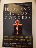 Jesus and the Lost Goddess: The Secret Teachings of the Original Christians