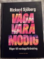 V&aring;ga vara modig : v&auml;gar till vardagsf&ouml;r&auml;ndring