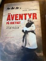 &Auml;ventyr p&aring; riktigt : ber&auml;ttelsen om uppt&auml;ckaren Sven Hedin