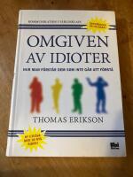 Omgiven av idioter : hur man f&ouml;rst&aring;r dem som inte g&aring;r att f&ouml;rst&aring;
