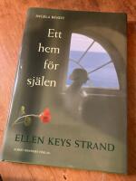 Ett hem f&ouml;r sj&auml;len : Ellen Keys Strand