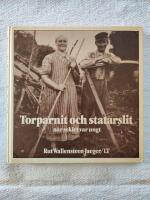 Torparnit och statarslit n&auml;r seklet var ungt