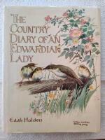 The country diary of an Edwardian lady : A facsimile reproduction of a naturalist's diary for the year 1906 ..