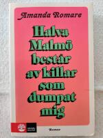 Halva Malm&ouml; best&aring;r av killar som dumpat mig