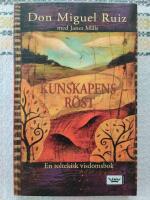 Kunskapens r&ouml;st : En toltekisk visdomsbok