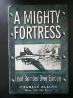 A Mighty Fortress - Lead Bomber Over Europe