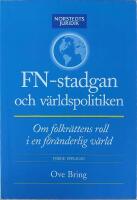 FN-stadgan och v&auml;rldspolitiken - om folkr&auml;ttens roll i en f&ouml;r&auml;nderlig v&auml;rld