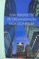 Nya perspektiv p&aring; organisation och ledarskap