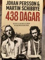 438 dagar : v&aring;r ber&auml;ttelse om storpolitik, v&auml;nskap och tiden som diktaturens f&aring;ngar