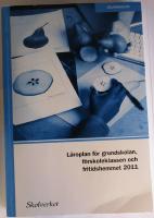 L&auml;roplan f&ouml;r grundskolan, f&ouml;rskoleklassen och fritidshemmet 2011