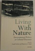 Living with Nature - Environmental Politics as Cultural Discourse