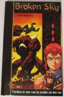 Broken Sky 1 - V&auml;rlden &auml;r inte vad du trodde att den var