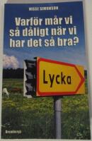 Varf&ouml;r m&aring;r vi s&aring; d&aring;ligt n&auml;r vi har det s&aring; bra?