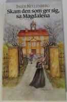 Skam den som ger sig, sa Magdalena