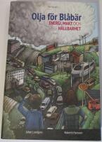 Olja f&ouml;r bl&aring;b&auml;r - Energi, makt och h&aring;llbarhet