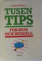Tusen tips f&ouml;r hem och hush&aring;ll