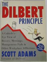 The Dilbert Principle: A Cubicle's-Eye View of Bosses, Meetings, Management Fads & Other Workplace Afflictions
